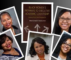 Black Women’s Pathways to Executive Academic Leadership