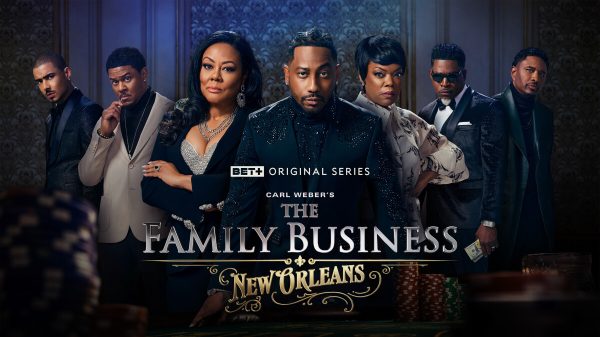 Carl Weber’s The Family Business: New Orleans Premieres January 23, 2025 on BET